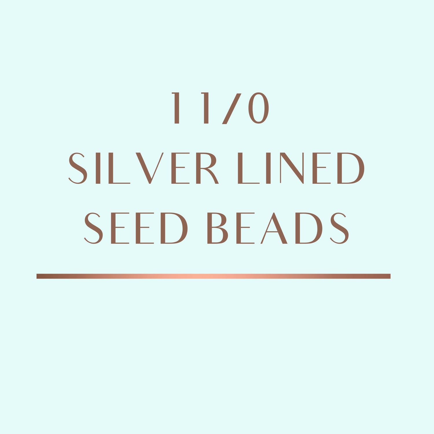 11/0 SILVER LINED SEED BEADS